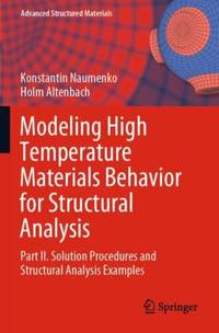 Modeling High Temperature Materials Behavior for Structural Analysis : Part II. Solution...