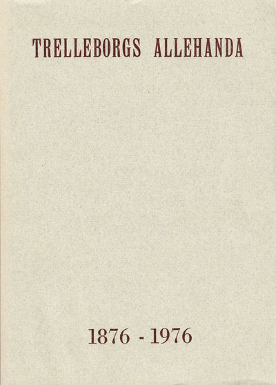 Trelleborgs Allehanda 100 år [1876-1976].