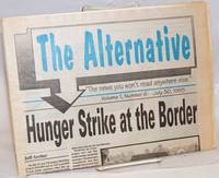 Alternative. "The News You Won't Read Anywhere Else." Vol. 1 No. 6 (July 30, 1993) - 