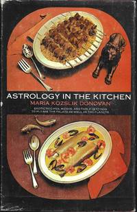 Astrology In The Kitchen by Maria Kozslik Donovan - Hardcover - 1972 - from Books and Bobs (SKU: E043748--Par)