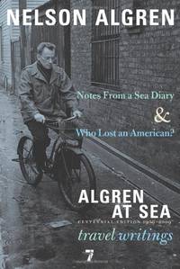 image of Algren at Sea: Notes from A Seas Diary & Algren at Sea - The Travel Writings