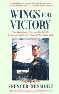 cover of Wings for Victory : The Remarkable Story of the British Commonwealth Air Training Plan in Canada