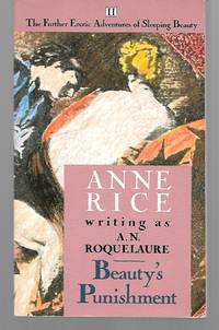 Beauty&#039;s Punishment ( Book Two The Further Erotic Adventures Of Sleeping Beauty ) by Anne Rice Writing As A. N. Roquelaure - 1990