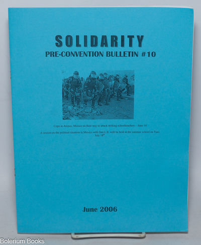 Solidarity Pre-Convention Bulletin #10, June, 2006