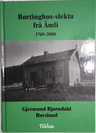 Børtinghus-slekta frå Åmli 1769-2008