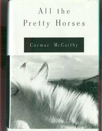 ALL THE PRETTY HORSES by McCarthy, Cormac - 1992