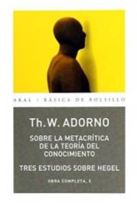 O.C. ADORNO 05 SOBRE METACRITICA DE TEORIA DEL CONOCIMIENTO by THEODOR W. ADORNO - 2012-01-01