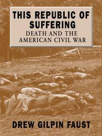 image of This Republic of Suffering: Death and the American Civil War (Thorndike Nonfiction)