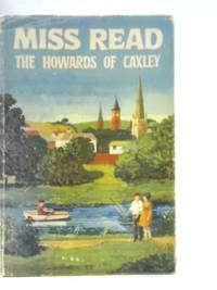 Howards of Caxley by Miss Read - 1967