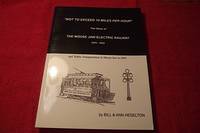 Not to Exceed 10 Miles Per Hour: The Story of the Moose Jaw Electric Railway, 1910-1932, and Public Transportation in Moose Jaw to 2003 by Heselton, Bill; Heselton, Ann - 2003