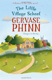 The Little Village School: Book 1 in the gorgeously uplifting Little Village School series