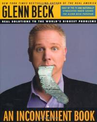 An Inconvenient Book Real Solutions to the World's Biggest Problems by Glenn & Kevin Balfe Beck - 1st Edition 1st Printing - 2007 - from Book Quest (SKU: 39573)