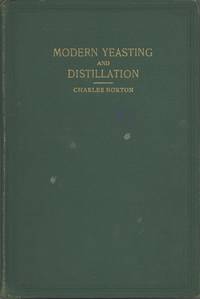 Modern Yeasting &amp; Distillation by Norton, Charles - 1911