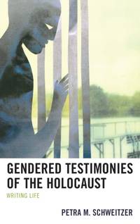 Gendered Testimonies of the Holocaust : Writing Life