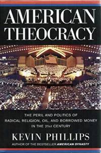 American Theocracy by Kevin Phillips - Hardcover - 2006 - from A Few Used Books (SKU: 6)