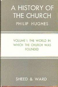 image of A History of The Church: The World In Which The Church Was Founded Volume I