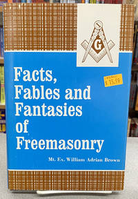 Facts, Fables and Fantasies of Freemasonry
