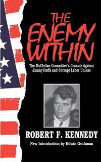 Enemy Within : The McClellan Committee's Crusade Against Jimmy Hoffa and Corrupt Labor Unions