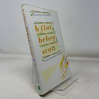 B Flat, Bebop, Scat: Jazz Short Stories and Poems