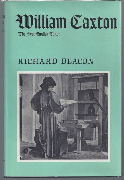 A Biography of William Caxton: The First English Editor, Printer, Merchant, and Translator