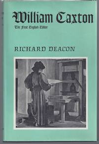 image of A Biography of William Caxton: The First English Editor, Printer, Merchant, and Translator