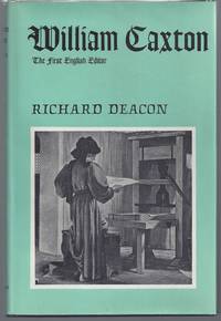 A Biography of William Caxton: The First English Editor, Printer, Merchant, and Translator