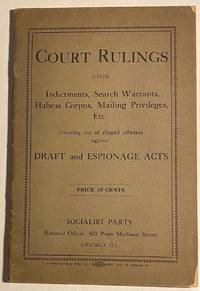 image of Court rulings upon indictments, search warrants, Habeas Corpus, mailing privileges, etc. growing out of alleged offenses against draft and espionage acts