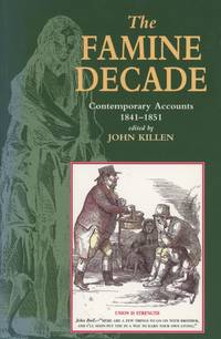 The Famine Decade: Contemporary Accounts, 1841-1851