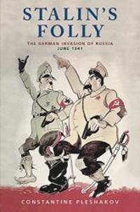 image of Stalin's Folly: The Secret History of the German Invasion of Russia, June 1941