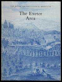 The Exeter Area: Proceedings of the 136th Summer Meeting of the Royal Archaeological Institute, 1990