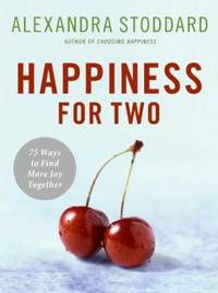 Happiness for Two : 75 Secrets for Finding More Joy Together