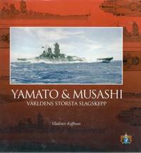 Yamato & Musashi. Världens största slagskepp