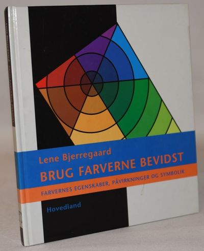Brug farverne bevidst - farvernes egenskaber,…