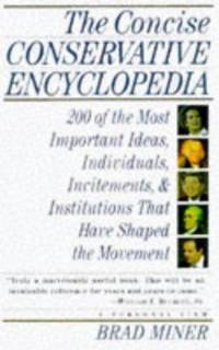 The Concise Conservative Encyclopedia : 200 of the Most Important Ideas, Individuals,...