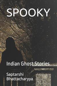 SPOOKY: Indian Ghost Stories