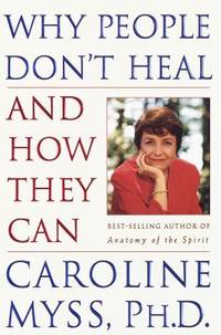 Why People Don't Heal and How They Can