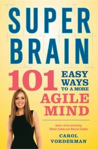 Super Brain: 101 Easy Ways to a More Agile Mind