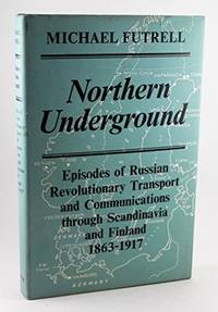 Northern Underground by Michael Futrell - 1st - 1963 - from Hideaway Books (SKU: HCK353)