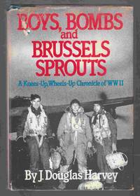 image of Boys, Bombs, and Brussels Sprouts: a Knees-Up, Wheels-Up Chronicle of WW II