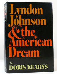 LYNDON JOHNSON &amp; THE AMERICAN DREAM by Doris Kearns Goodwin - 1976