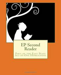 EP Second Reader: Part of the Easy Peasy All-in-One Homeschool (EP Reader Series)