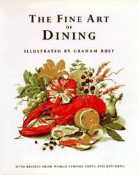 The Fine Art of Dining : With Recipes from World-Famous Chefs and Kitchens