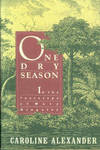 One Dry Season: In the Footsteps of Mary Kingsley by Caroline Alexander - 1st Edition - 1990 - from Chris Hartmann, Bookseller (SKU: 027681)