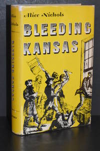 Bleeding Kansas by Alice Nichols (AUTHOR SIGNED) - 1954