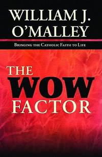 The Wow Factor: Bringing the Catholic Faith to Life