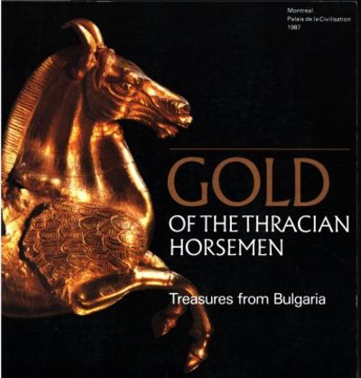 Gold of the Thracian Horsemen. Treasures from…