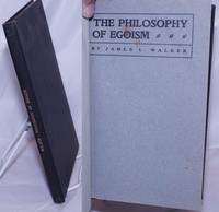 The Philosophy of Egoism by Walker, James L - 1905