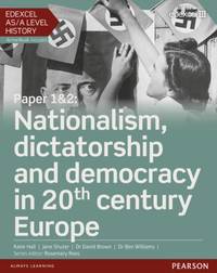 Edexcel AS/A Level History, Paper 1&2: Nationalism, dictatorship and democracy in 20th century...
