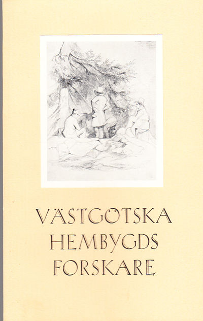 Västgötska hembygdsforskare. En utställning å…
