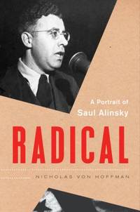 Radical : A Portrait of Saul Alinsky